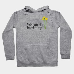 We Can Do Hard Things (Distressed) Hoodie